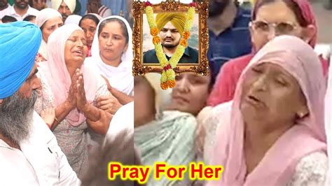 Sidhu Moose Wala Mother Crying And Breakdown At His Funeral Youtube