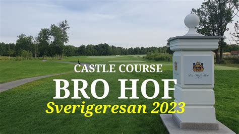 Vi Spelar Bro Hof Slott GC Castle Course Sveriges ROLIGASTE Golfbana