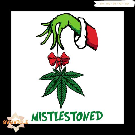 The Grinch Hand Holding Weed Mistlestoned Christmas Grinch H Inspire