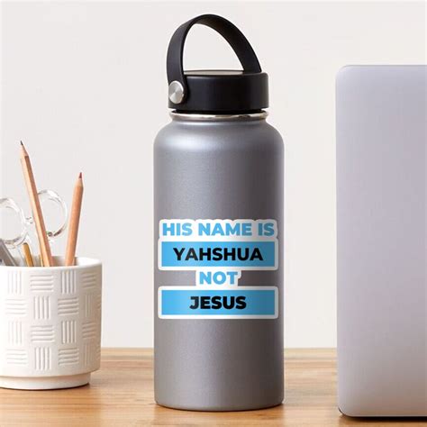 His Name Is Yahshua Not Jesus Sticker For Sale By Fameuxdesigns