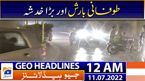 Geo News Headlines 12 AM 11 July 2022 TV Shows Geo Tv