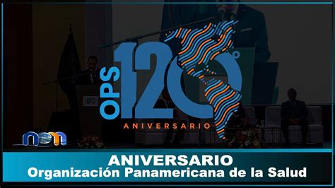 Organización Panamericana De La Salud 120 Años Youtube