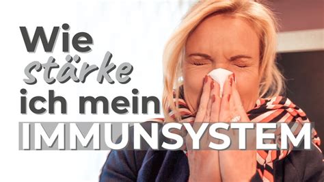 Immunsystem St Rken Meine Besten Tipps Youtube