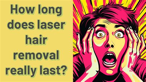 How Long Does Laser Hair Removal Really Last Youtube