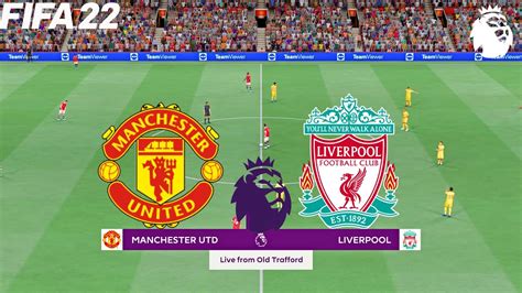 Fifa 22 Manchester United Vs Liverpool English Premier League 2022