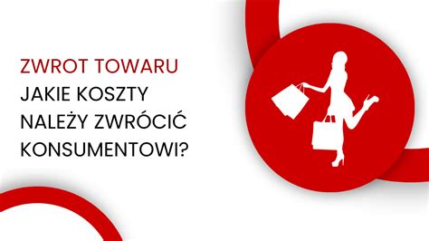 Zwrot Towaru Zakupionego Przez Internet Jakie Koszty Zwracamy