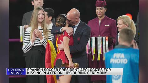 Angry Reaction After Spanish Soccer Leader Kissed A Womens World Cup