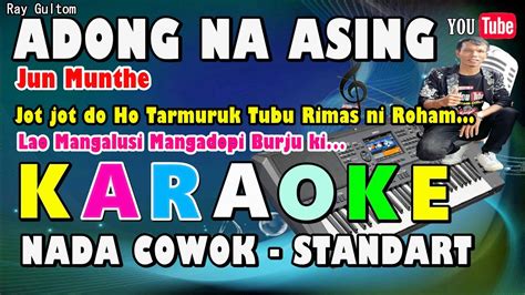 Karaoke Adong Na Asing Jun Munthe Nada Standart Cowok Cis Do