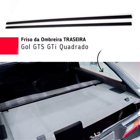 Friso Ombreira Traseira Do Gol Gts Gti Quadrado Mercadolivre