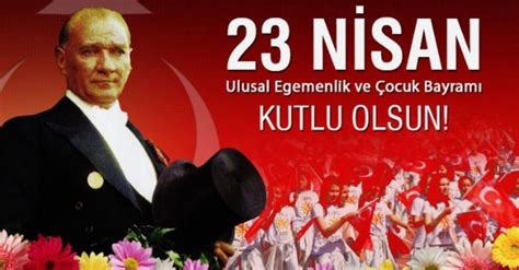 23 Nisan Kutlama Resmi Atatürk Resimleri ve 23 Nisan Şiirleri Mesajları