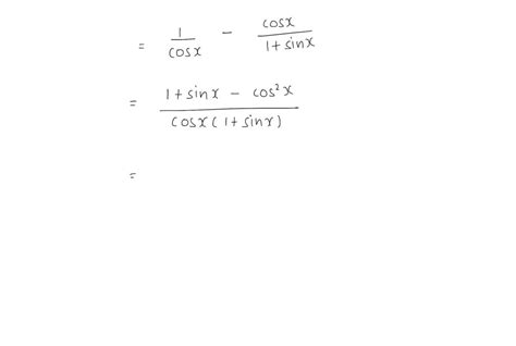 Solved Verify Each Identity Cosx Sinx Secx Tanx Numerade