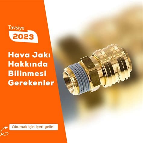 Hava Jakı Hakkında Bilinmesi Gerekenler 2024 Lastiksanayi