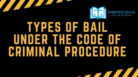 Types Of Bail Under The Code Of Criminal Procedure Strictlylegal