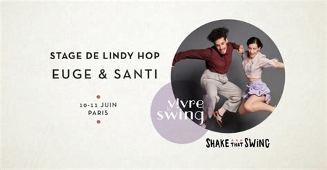 Stage De Lindy Hop Avec Euge Santi Et Juin Shake That Swing