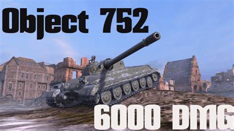 Object 752 6000 DMG WOT BLITZ Wotblitz Tanksblitz Shortswotblitz