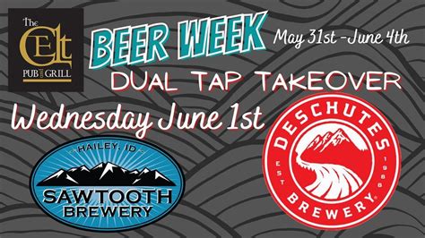 Beer Week Dual Tap Takeover Sawtooth And Deschutes The Celt Pub Idaho