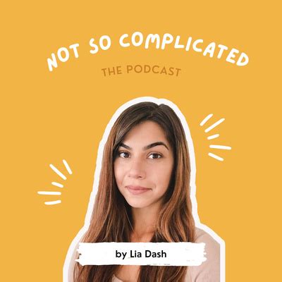 Not So Complicated With Lia Dash A Podcast On Spotify For Podcasters