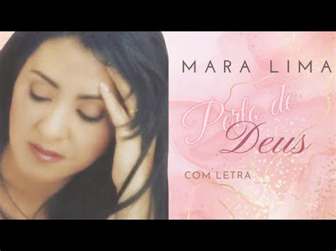 Mara Lima Perto De Deus Letra Videoletra Gospel Musics Youtube