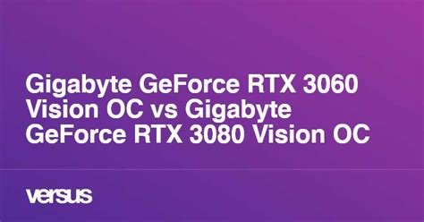 Gigabyte GeForce RTX 3060 Vision OC vs Gigabyte GeForce RTX 3080 Vision ...