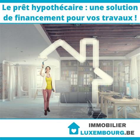 Le Prêt Hypothécaire Une Solution De Financement Pour Vos Travaux