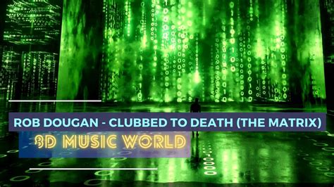 8d Music 🎧 Clubbed To Death The Matrix Ost 8d Rob Dougan Use Headphones Youtube