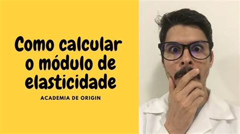 Como calcular o módulo de elasticidade YouTube