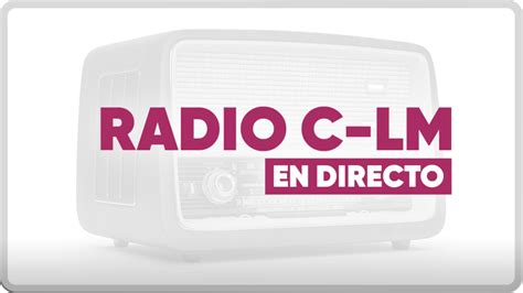 Radio Castilla La Mancha emitirá una programación especial desde las