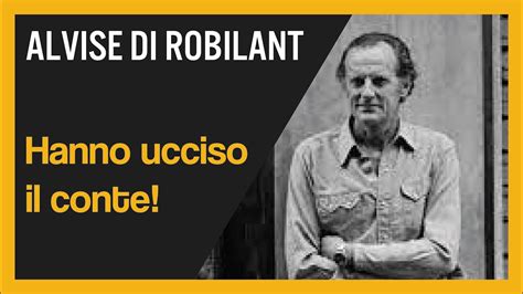 Casi Irrisolti A Firenze Il Conte Alvise Di Robilant Youtube