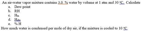 Solved An Air Water Vapor Mixture Contains Water By Volume At