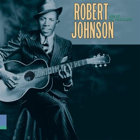 King Of The Delta Blues - Robert Johnson Blues Foundation