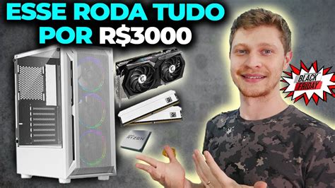 Pc Gamer Ryzen De R Insano Para Montar Na Black Friday Melhores