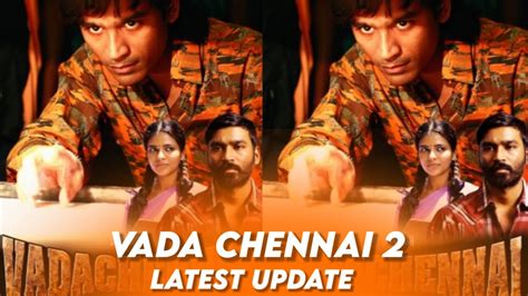 Vada Chennai 2 And Vaadivasal Update From Vetrimaaran Dhanush Surya