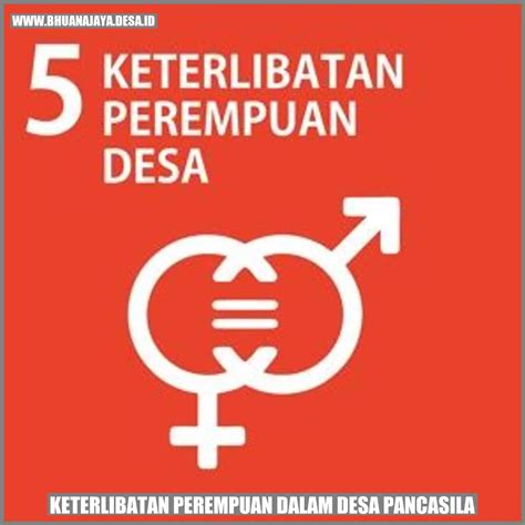 Keterlibatan Perempuan Dalam Desa Pancasila Meningkatkan Peran Dan