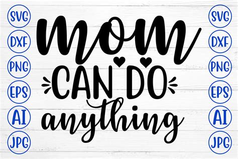 Mom Can Do Anything Graphic By Creativesvg · Creative Fabrica