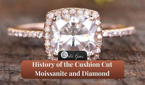 History Of The Cushion Cut Moissanite And Diamond Orbis Gems