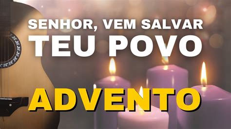 ADVENTO Senhor vem salvar teu povo Como tocar no violão YouTube