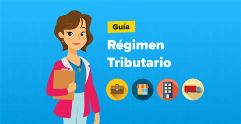 Conoce El R Gimen Tributario Ideal Para Tu Negocio