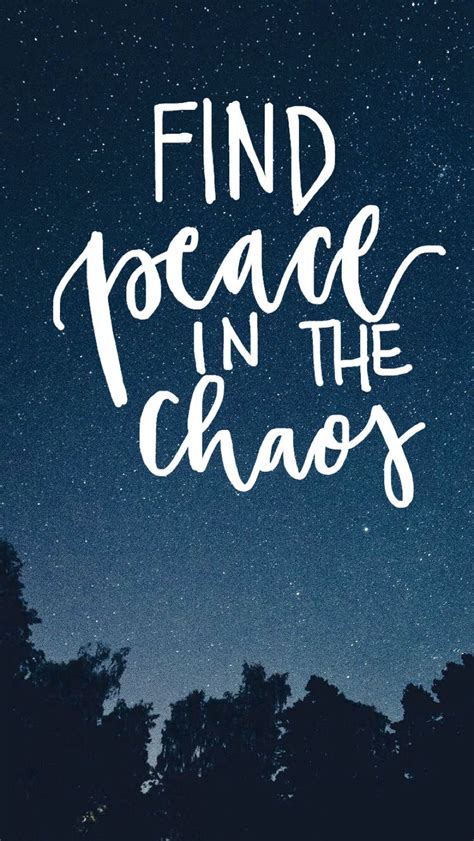 Find Peace In The Chaos Inspirational Quote