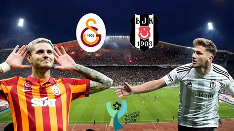 Excitement Builds For Besiktas Vs Galatasaray In Turkcell Super Cup