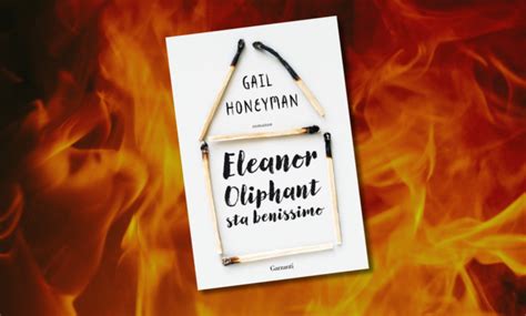 Eleanor Oliphant Sta Benissimo Di Gail Honeyman Recensione Libro