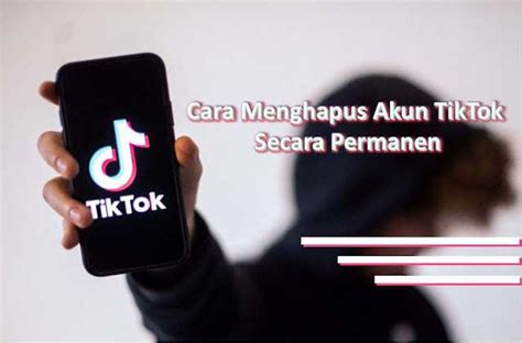 Menghapus Akun Tiktok Secara Permanen Tanpa Ribet Gadde Digital