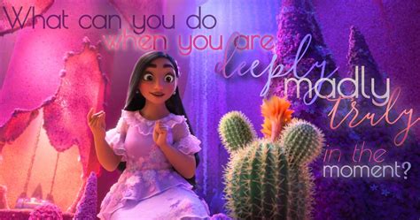 Disney's Encanto quotes, Isabella 🌺 What can you do when you are deeply ...