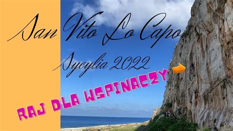 San Vito Lo Capo Wspinaczka Na Sycylii Youtube