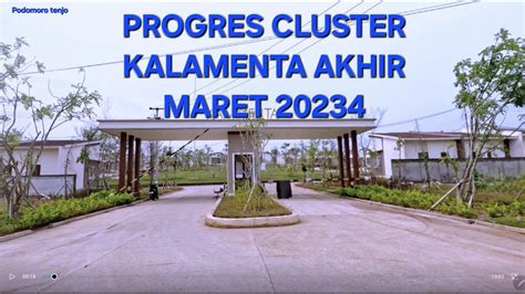 Kota Podomoro Tenjo Update Akhir Maret 2024 Cluster Kalamenta Rumah