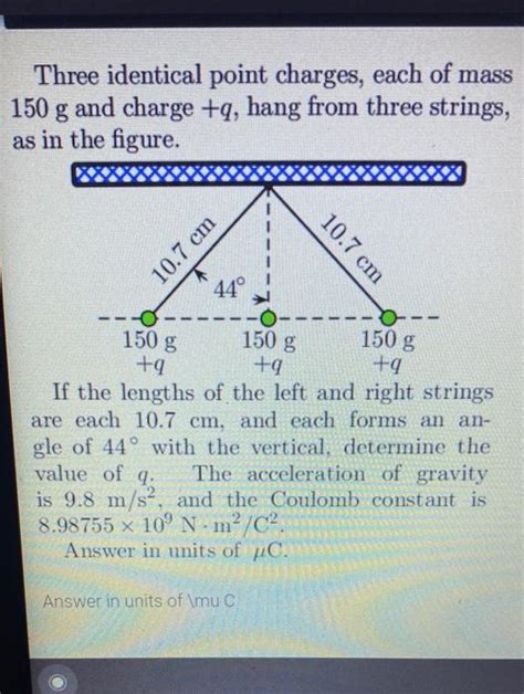 Three Identical Point Charges Each Of Mass 150 G And