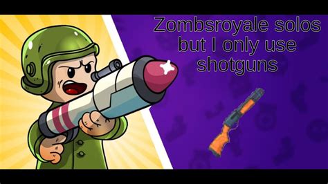 Zombs Royale But I Play Only With A Shotgun Zr Ep Youtube