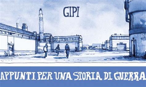 Appunti Per Una Storia Di Guerra Di Gipi Il Nuovo Fumetto Di Un