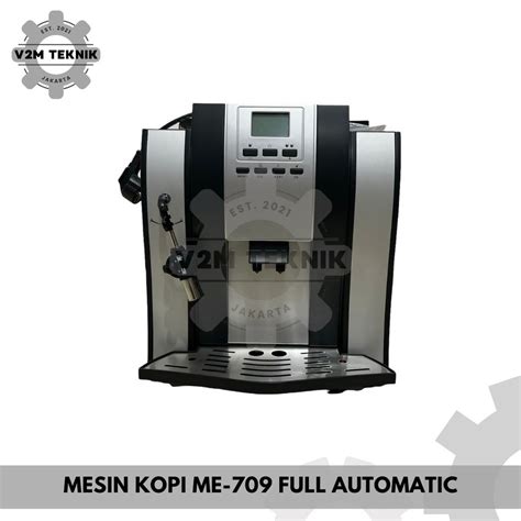 Jual Promo Spesial Machine Coffee Me 709 Full Automatic Mesin Pembuat Kopi Me 709 Mesin Kopi