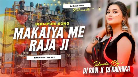 𝐃𝐣 𝐒𝐚𝐫𝐙𝐞𝐧 𝐒𝐞𝐭𝐮𝐩 𝐒𝐨𝐧𝐠 Makaiya Me Raja Ji L Bhojpuri Song L Edm