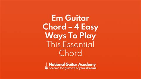 How to Play the Em Guitar Chord | National Guitar Academy